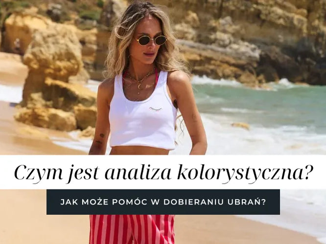 Czym jest analiza kolorystyczna i jak może pomóc w dobieraniu ubrań?