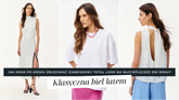 Klasyczna biel latem - jak zbudować total white na najcieplejsze dni?