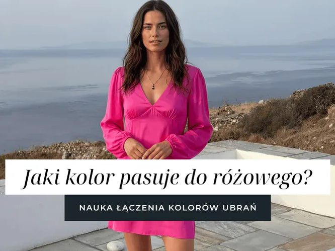 Jaki kolor pasuje do różowego? Nauka łączenia kolorów ubrań