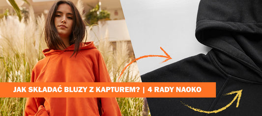 Jak składać bluzy z kapturem? | 4 rady NAOKO