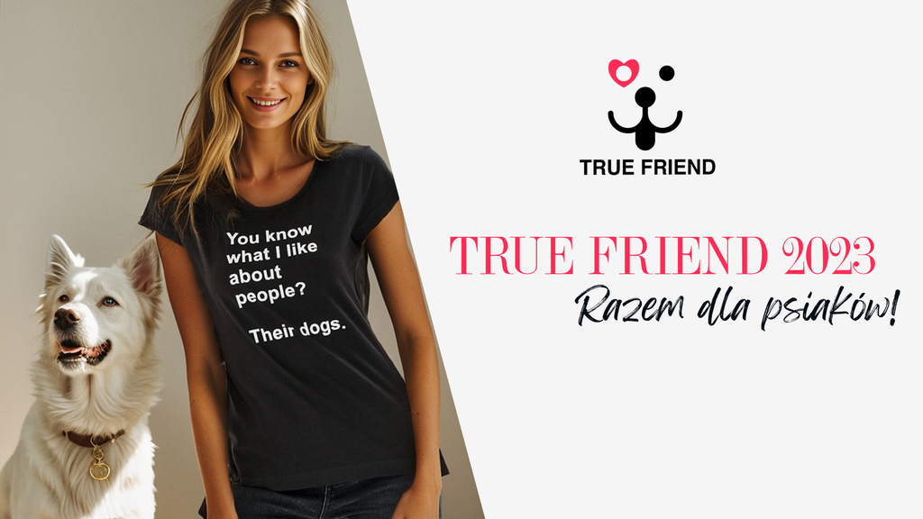 True Friend 2023 - razem dla psiaków!