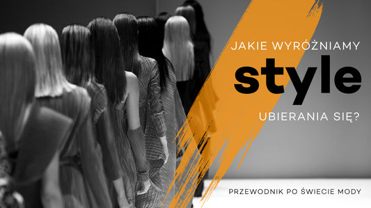 Jakie wyróżniamy style ubierania się? Przewodnik po świecie mody