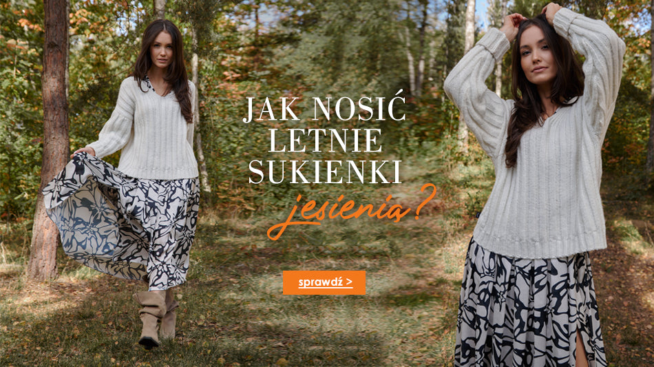 Jak nosić letnie sukienki jesienią?