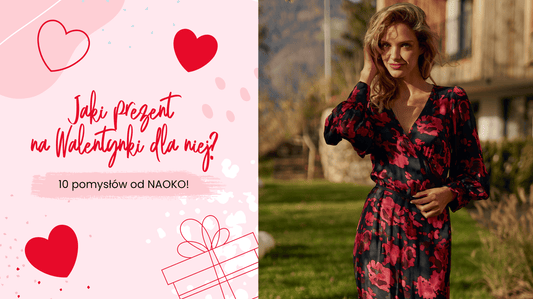 Jaki prezent na Walentynki dla niej? 10 pomysłów od NAOKO!