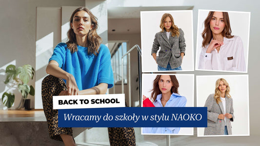 Back to school – wracamy do szkoły w stylu NAOKO