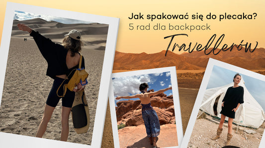 Jak spakować się do plecaka? 5 rad dla backpack travellerów