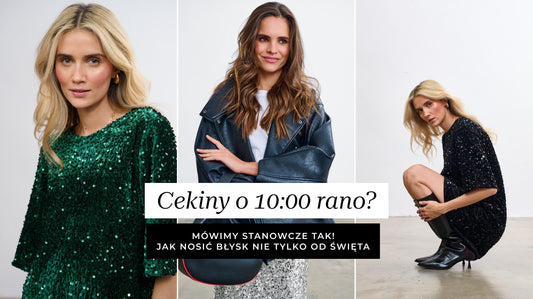 Cekiny o 10:00 rano? Mówimy stanowcze TAK! Jak nosić błysk nie tylko od święta