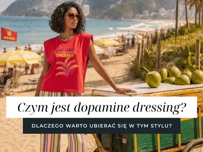 Czym jest dopamine dressing i dlaczego warto ubierać się w tym stylu?