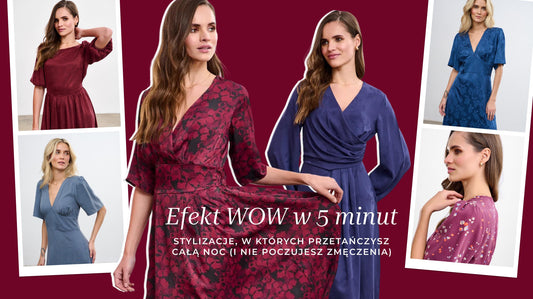 Efekt WOW w 5 minut: Stylizacje, w których przetańczysz całą noc (i nie poczujesz zmęczenia)