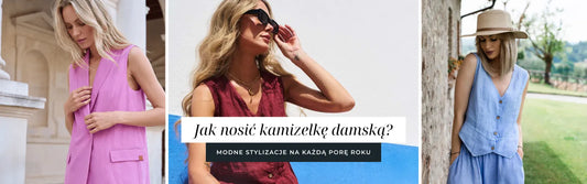 Jak nosić kamizelkę damską? – modne stylizacje na każdą porę roku