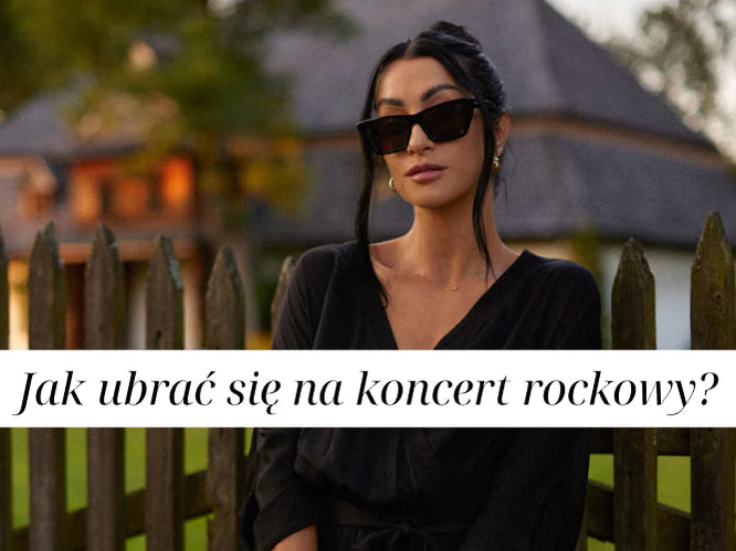 Jak ubrać się na koncert rockowy z pazurem i pełną swobodą ruchów?