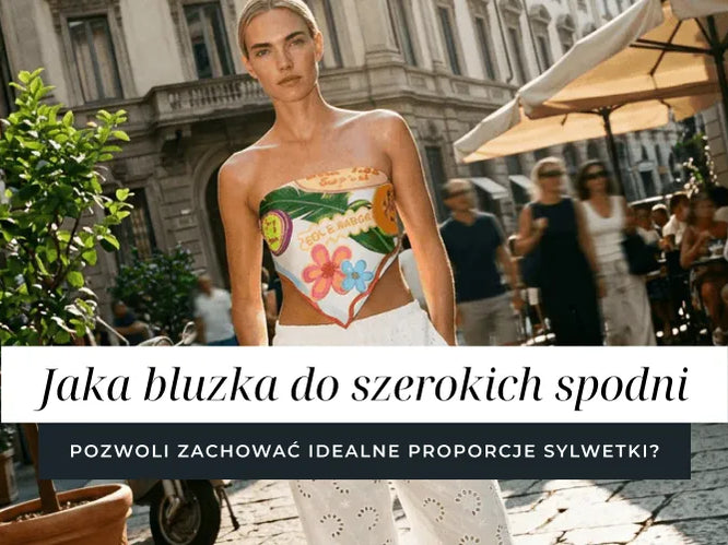 Jaka bluzka do szerokich spodni? Triki na idealne proporcje | Naoko Studio