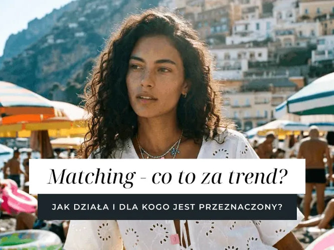 Matching - co to za trend, jak działa i dla kogo jest przeznaczony?
