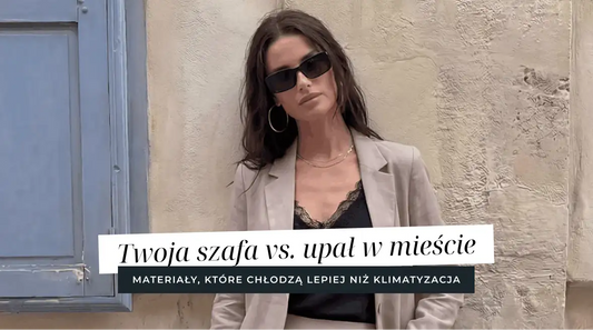 Twoja szafa vs. upał w mieście – Materiały, które chłodzą lepiej niż klimatyzacja