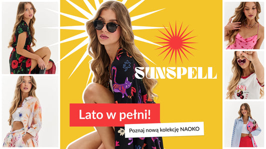 SUNSPELL – Lato w pełni! Poznaj nową kolekcję NAOKO