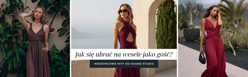 Jak się ubrać na wesele jako gość? Weddingowe hity od NAOKO